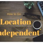 The Pros and Cons of a Location Independent Career